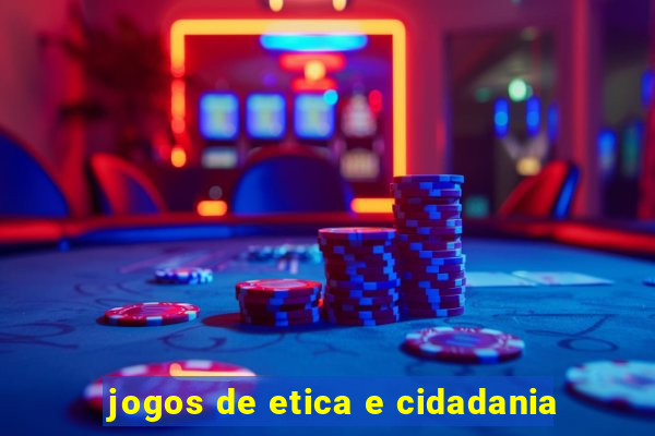 jogos de etica e cidadania